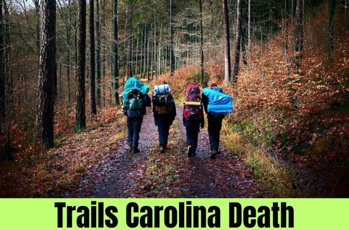 Trails Carolina Death: Understanding the Risks and Safety Measures