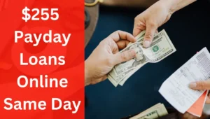 $255 Payday Loans Online Same Day No Credit Check