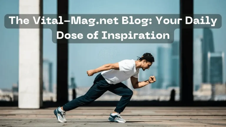 The //vital-mag.net Blog: Your Daily Dose of Inspiration and Practical Tips